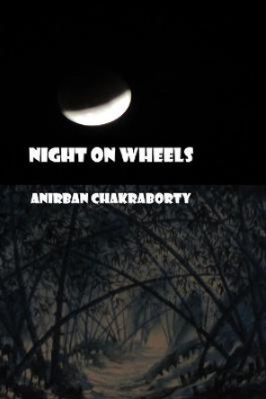 Night on Wheels Anirban Chakraborty 9798680284407