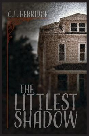 The Littlest Shadow C L Herridge 9798686316560