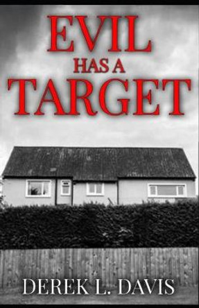 Evil Has A Target by Derek L Davis