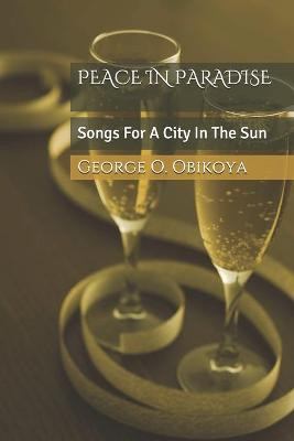 Peace in Paradise by George O Obikoya