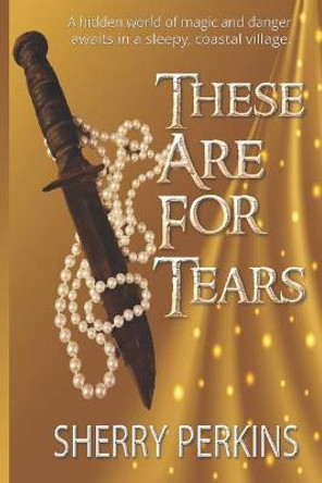 These Are for Tears Sherry Perkins 9798697144220