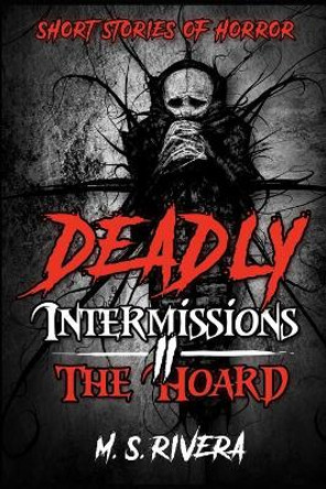Deadly Intermissions II - The Hoard: The Hoard Mikiya McDonald 9798726123837