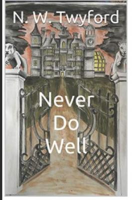 Never Do Well by N W Twyford