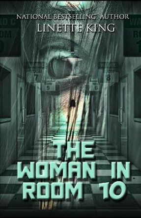 The Woman in Room 10 by Linette King