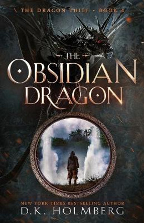 The Obsidian Dragon: An Epic Fantasy Progression Series D K Holmberg 9798778640795