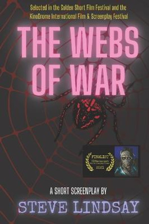 The Webs of War Steve Lindsay 9798796370162