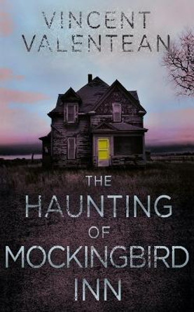 The Haunting of Mockingbird Inn Vincent Valentean 9798836627157