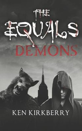 The Equals Demons Ken Kirkberry 9798838022745
