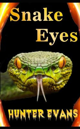 Snakes Eyes: A Horror Short Story Collection Hunter Evans 9798838194923