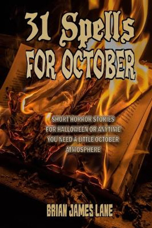 31 Spells for October by Brian James Lane