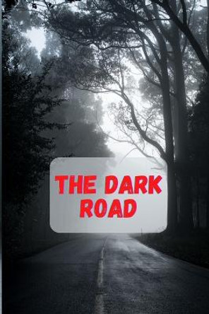 The Dark Road Abdullah Babar 9798847996631