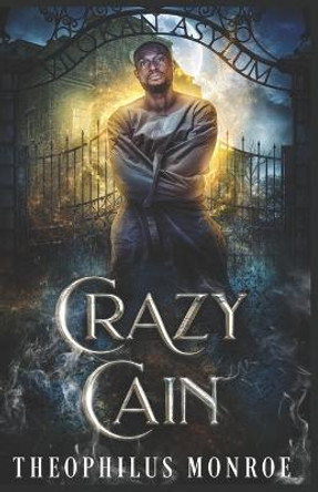 Crazy Cain: A Werewolf Urban Fantasy Theophilus Monroe 9798848509953