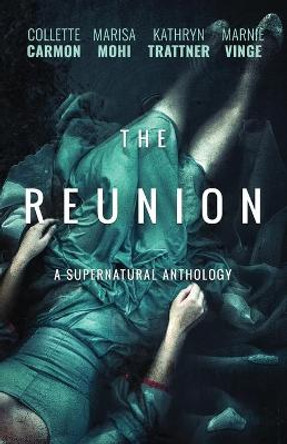 The Reunion: A Supernatural Anthology Various 9798985018608