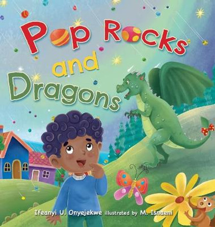 Pop Rocks and Dragons Ifeanyi Onyejekwe 9798985138306