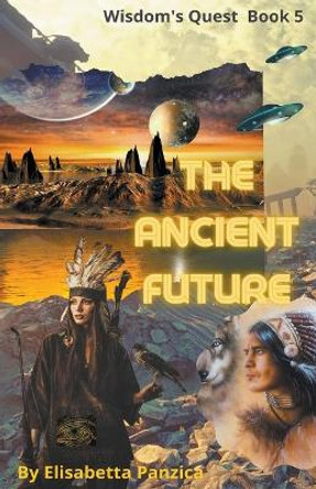 The Ancient Future Elisabetta Panzica 9798201016890