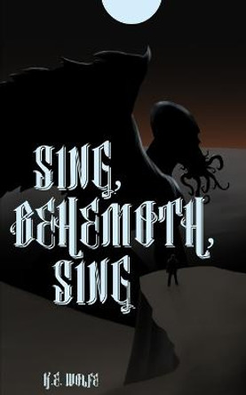 Sing, Behemoth, Sing Ke Wolfe 9798361368112