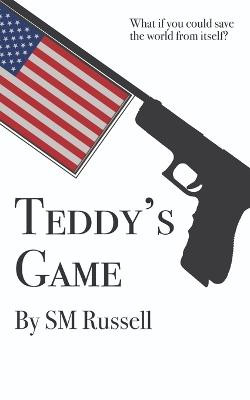 Teddy's Game by Sm Russell