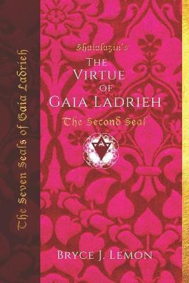The Virtue of Gaia Ladrieh by P A Shaialazin