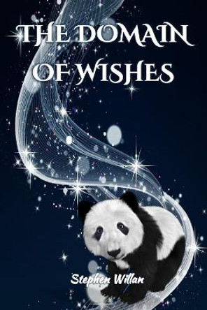 The Domain of Wishes Stephen Willan 9798458958042