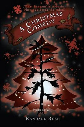A Christmas Comedy Randall Bruce Bush 9798472868716