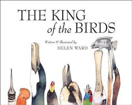 The King of Birds Helen Ward 9781567926255