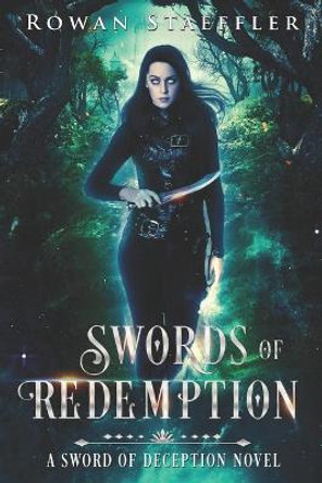 Swords of Redemption: A Sword of Deception Novel Rowan Staeffler 9798496013918