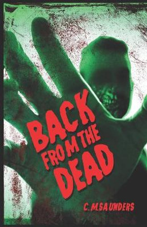 Back from the Dead: A Collection of Zombie Fiction Greg Chapman 9798526162098