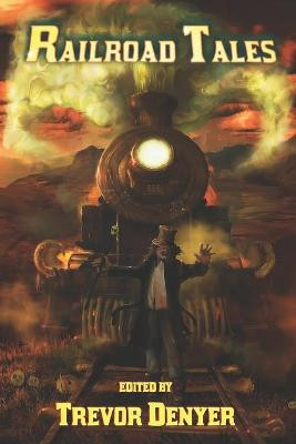 Railroad Tales by Trevor Denyer