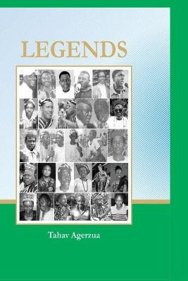 Legends by Tahav Agerzua