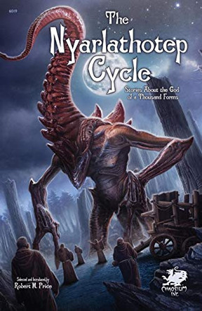 The Nyarlathotep Cycle Reverend Robert M Price, PhD 9781568822600