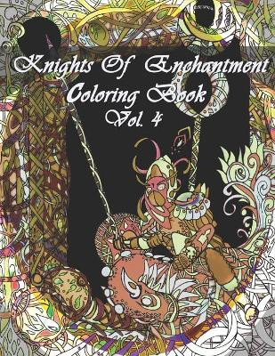Knights Of Enchantment Coloring Book Vol. 4 by Third Son of Seven