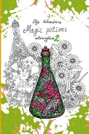 Magic potions 2: Coloring book Olga Goloveshkina 9798581043349
