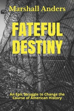 Fateful Destiny by Marshall Anders