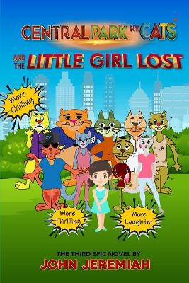 CENTRAL PARK N.Y. CATS and the LITTLE GIRL LOST by John Jeremiah