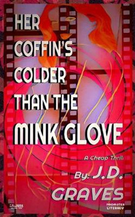 Her Coffin's Colder Than The Mink Glove J D Graves 9798633545470