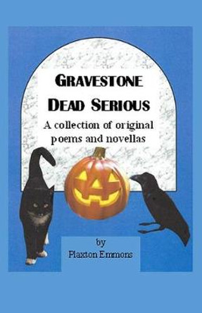 Gravestone Dead Serious by Plaxton Emmons