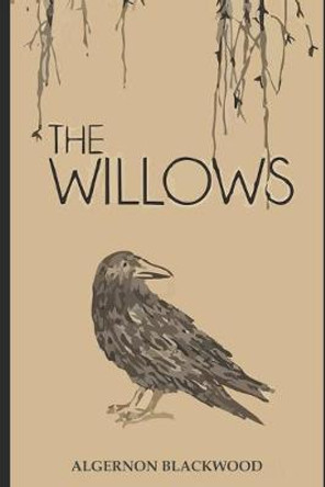 The Willows Algernon Blackwood 9798638618568