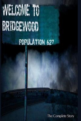 Welcome To Bridgewood: The Complete Story M P 9798641115443