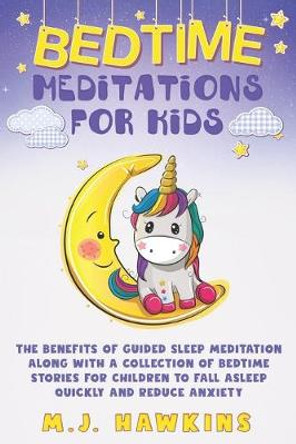 Bedtime Meditations for Kids by M J Hawkins