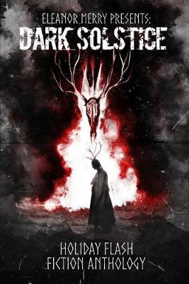 Dark Solstice Holiday Horror Collection by Cassandra Angler