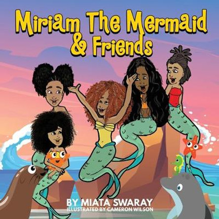 Miriam the Mermaid and Friends Cameron Wilson 9798645061395