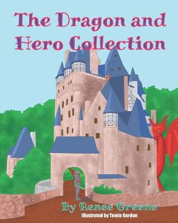 The Dragon and Hero Collection by Renee Greene
