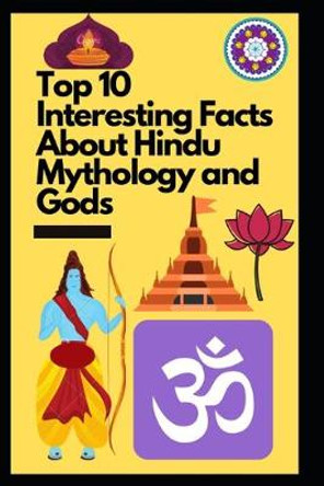 Top 10 Interesting Facts About Hindu Mythology and Gods Manjappa W 9798651175833