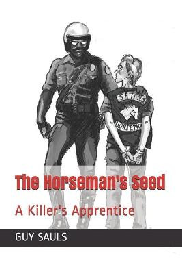 The Horseman's Seed by Guy Sauls