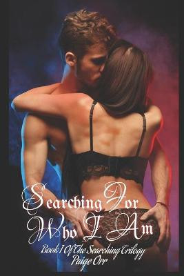 Searching For Who I Am by Paige Orr