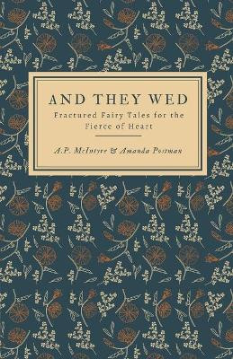 And They Wed by A P McIntyre & Amanda Postman