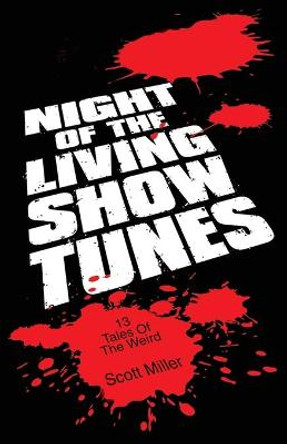 Night of the Living Show Tunes: 13 Tales of the Weird Scott Miller 9798678872586