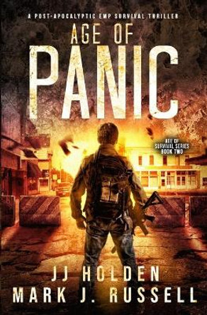 Age of Panic: A Post-Apocalyptic EMP Survival Thriller (Age of Survival Series Book 2) Mark J Russell 9798685944580