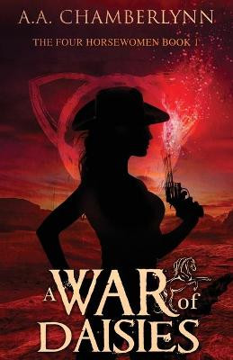 A War of Daisies by A a Chamberlynn