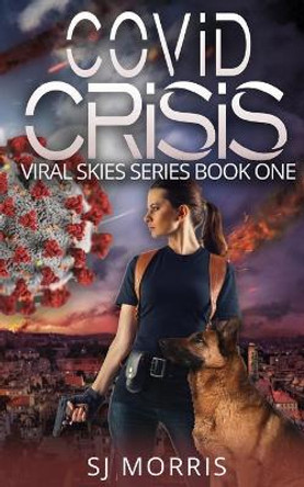 Covid Crisis by Sj Morris